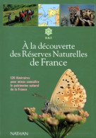 A La Découverte Des Réserves Naturelles De France édition 1997 (2000) De Françoise Mosse - Natuur