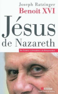 Jésus De Nazareth. De L'entrée à Jérusalem à La Résurrection (2011) De Cardinal Joseph Ratzinger - Godsdienst