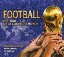 Football : Histoire De La Coupe Du Monde (2006) De Keir Radnedge - Sport