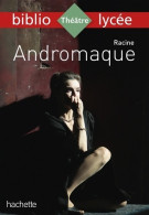 Bibliolycée - Andromaque Racine (2019) De Jean Racine - Auteurs Classiques