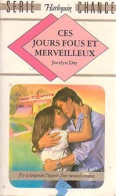 Ces Jours Fous Et Merveilleux (1983) De Jocelyn Day - Romantiek