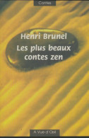 Les Plus Beaux Contes Zen (2004) De Henri Brunel - Autres & Non Classés