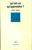 Qu'est-ce Qu'apprendre ? Pour Une Philosophie De L'enseignement (1991) De Olivier Reboul - Non Classés