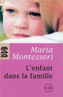 L'enfant Dans La Famille - Pédagogie Montessori (2007) De Maria Montessori - Gesundheit