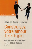 Construisez Votre Amour Il Est Si Fragile ! : Cohabitation Et Union Libre... Du Pacs Au Mariage - Gesundheit