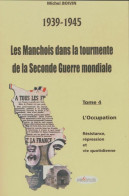 Les Manchois Dans La Tourmente De La Seconde Guerre Mondiale Tome IV (2004) De Michel Boivin - History