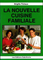 La Nouvelle Cuisine Familiale (1993) De Brigitte Mercier-Fichaux - Gastronomie