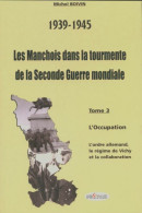 Les Manchois Dans La Tourmente De La Seconde Guerre Mondiale Tome III (2004) De Michel Boivin - Geschichte