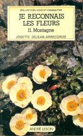 Je Reconnais Les Fleurs Tome II : Montagne (1978) De Josette Dejean-arrecgros - Nature