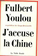 J'accuse La Chine (1966) De Fulbert Youlou - Histoire