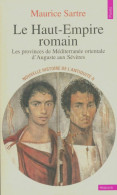 Nouvelle Histoire De L'antiquité 9 : Le Haut-empire Romain : Les Provinces De Méditerranée Orientale D'au - History