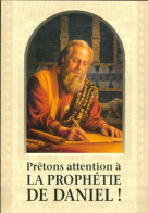 Prêtons Attention à La Prophétie De Daniel (1999) De Collectif - Godsdienst