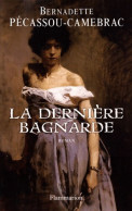 La Dernière Bagnarde (2011) De Bernadette Pécassou-Camebrac - Historisch