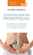 Le Nouveau Guide Des Probiotiques (2018) De Daniel Sincholle - Santé