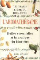 L'aromathérapie : Le Grand Livre Du Bien-être (1999) De Julia Lawless - Gesundheit