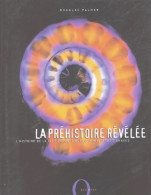 La Préhistoire Révélée (2004) De Douglas Palmer - Histoire