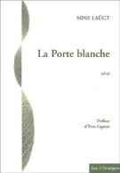 La Porte Blanche (2003) De Nine Laügt - Geheimleer