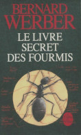 Le Livre Secret Des Fourmis (2003) De Bernard Werber - Animaux