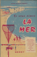 Si Vous Aimez La Mer (1960) De Jean-Alexis Neret - Natuur