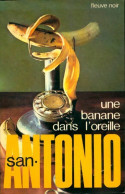 Une Banane Dans L'oreille (1977) De San-Antonio - Andere & Zonder Classificatie