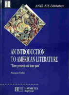 Time Present And Time Past. An Introduction To American Literature (1994) De Françoise Grellet - Other & Unclassified