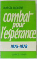 Combat Pour L'espérance 1975 - 1978 Tome II (1978) De Marcel Clément - Godsdienst