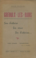 Gréoulx-les-bains. Son Histoire, Ses Eaux, Ses Histoires (1967) De Émile Poitevin - Histoire