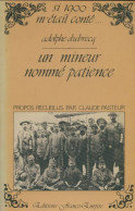 Un Mineur Nomme Patience (1981) De Adolphe Dubrecq - Geschichte