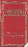 Par Amour Ou Par Pitié ? (1978) De Barbara Cartland - Romantique