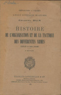 Histoire De L'organisation Et De La Tactique Des Différentes Armes (1610 à Nos Jours) (1934) De Col - Histoire