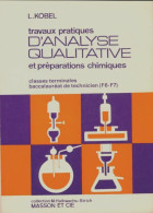 Travaux Pratiques D'analyse Qualitative Terminales F6-f7 (1970) De L. Kobel - 12-18 Ans