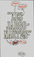 Les Jargonautes / Le Bruit Des Mots (1978) De Jacques Merlino - Autres & Non Classés