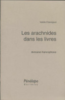 Les Arachnides Dans Les Livres (1992) De Valérie Chansigaud - Autres & Non Classés