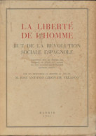 La Liberté De L'homme But De La Révolution Espagnole (1951) De Jose Antonio Giron De Velasco - History