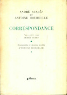 André Suarès Et Antoine Bourdelle : Correspondance  (1961) De Antoine Suarès - Andere & Zonder Classificatie