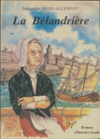 La Bélandrière. La Maison De Brique (1991) De Jacqueline Quef-Allemant - Historic