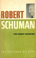 Robert Schuman. (1968) De Robert Rochefort - Biografie