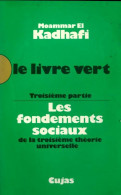 Le Livre Vert Tome III : Les Fondements Sociaux De La Troisième Théorie Universelle (1981) De Moammar E - Politik