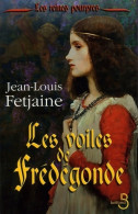 Les Reines Pourpres Tome I : Les Voiles De Frédégonde (2006) De Jean-Louis Fetjaine - Historique