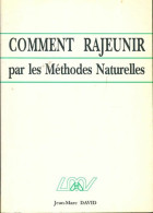Comment Rajeunir Par Les Méthodes Naturelles (1994) De Jean-Marc David - Santé