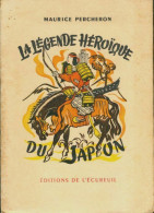 La Légende Héroïque Du Japon (1954) De Maurice Percheron - Andere & Zonder Classificatie