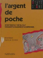 L'argent De Poche. D'ou Vient-il ? Où Va-t-il ? Comment Le Gagner Et Le Dépenser (1994) De Gérard Sim - Handel