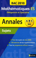 Annales Bac 2010 Mathématiques ES : Obligatoire Et Spécialité (2009) De Marie-Dominique Danion - 12-18 Jahre