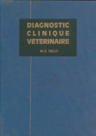 Diagnostic Clinique Vétérinaire (1971) De W. R. Kelly - Nature