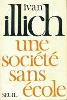 Une Société Sans école (1971) De Ivan Illich - Zonder Classificatie