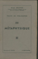 Traité De Philosophie Tome III : Métaphysique (1946) De Régis Jolivet - Psychologie/Philosophie