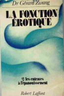 La Fonction érotique Tome Tome II : Les Entraves à L'épanouissement (1972) De Dr Gérard Zwang - Gesundheit