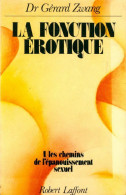 La Fonction érotique Tome I : Les Chemins De L'épanouissement Sexuel (1972) De Dr Gérard Zwang - Santé