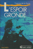 L'espoir Gronde (1992) De Francine De La Gorce - Other & Unclassified