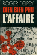 Dien Bien Phu. L'affaire (1974) De Roger Delpey - Geschiedenis